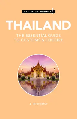 ¡Tailandia - Culture Smart! La guía esencial de costumbres y cultura - Thailand - Culture Smart!: The Essential Guide to Customs & Culture