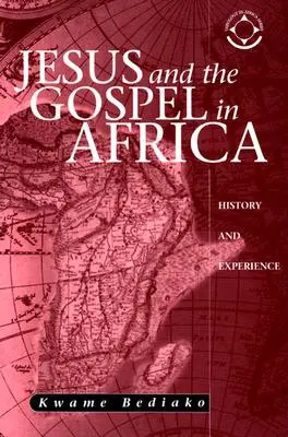 Jesús y el Evangelio en África: historia y experiencia - Jesus and the Gospel in Africa: History and Experience