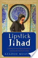 Lipstick Jihad: Memorias de un niño iraní en Estados Unidos y estadounidense en Irán - Lipstick Jihad: A Memoir of Growing Up Iranian in America and American in Iran