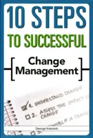 10 pasos para gestionar el cambio con éxito - 10 Steps to Successful Change Management