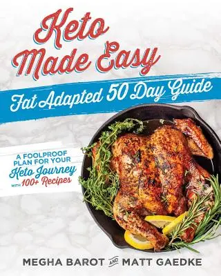 Keto Made Easy: Guía de 50 días adaptada a la grasa - Keto Made Easy: Fat Adapted 50 Day Guide