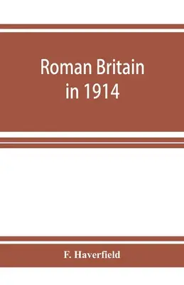 La Gran Bretaña romana en 1914 - Roman Britain in 1914