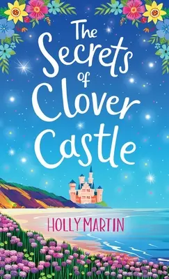 Los secretos del castillo Clover: Publicado anteriormente como Fairytale Beginnings - The Secrets of Clover Castle: Previously published as Fairytale Beginnings