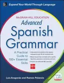 McGraw-Hill Education Gramática avanzada del español - McGraw-Hill Education Advanced Spanish Grammar