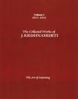 Obras Completas de J. Krishnamurti, Volumen I: 1933-1934: El arte de escuchar - The Collected Works of J. Krishnamurti, Volume I: 1933-1934: The Art of Listening