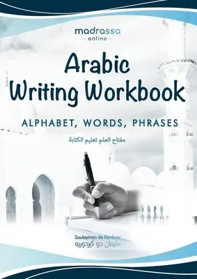 Cuaderno de escritura árabe: Alfabeto, Palabras, Oraciones⎜Aprende a escribir árabe con este gran y colorido cuaderno de escritura a mano. Para adultos a - Arabic Writing Workbook: Alphabet, Words, Sentences⎜Learn to write Arabic with this large and colorful handwriting workbook. For adults a