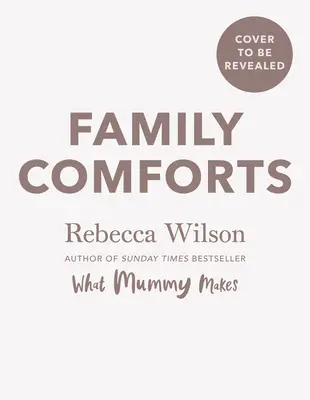 Comodidades familiares: Comida sencilla y reconfortante para disfrutar juntos - Family Comforts: Simple, Heartwarming Food to Enjoy Together