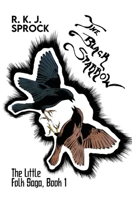 El Gorrión Negro: The Little Folk Saga, Book 1 - The Black Sparrow: The Little Folk Saga, Book 1