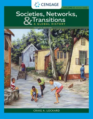 Sociedades, redes y transiciones, Volumen II: Desde 1450: Una historia global - Societies, Networks, and Transitions, Volume II: Since 1450: A Global History