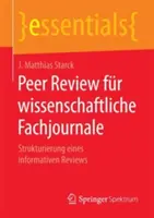 Peer Review Fr Wissenschaftliche Fachjournale: Strukturierung Eines Informativen Reviews (en inglés) - Peer Review Fr Wissenschaftliche Fachjournale: Strukturierung Eines Informativen Reviews