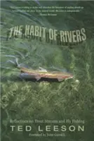 El hábito de los ríos: Reflexiones sobre los arroyos trucheros y la pesca con mosca - Habit of Rivers: Reflections on Trout Streams and Fly Fishing