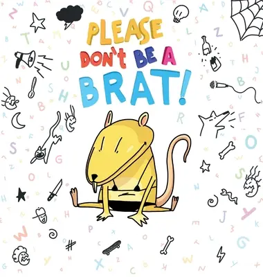 Por favor, no seas un mocoso - Please Don't Be A Brat
