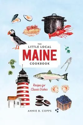 Pequeño libro de cocina local de Maine - Little Local Maine Cookbook