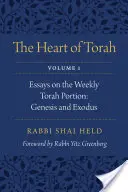 El corazón de la Torá, volumen 1, 1: Ensayos sobre la porción semanal de la Torá: Génesis y Éxodo - The Heart of Torah, Volume 1, 1: Essays on the Weekly Torah Portion: Genesis and Exodus