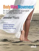 Body Mind Movement - Un enfoque basado en la evidencia para el movimiento consciente - Body Mind Movement - An evidence-based approach to mindful movement