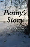 La historia de Penny - Una historia de esperanza, optimismo y amor - Penny's Story - A Story of Hope, Optimism and Love