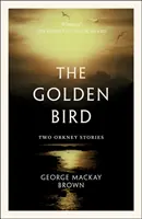 Pájaro de oro - Dos historias de las Orcadas - Golden Bird - Two Orkney Stories