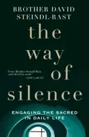 Camino del Silencio - El Compromiso con lo Sagrado en la Vida Cotidiana - Way of Silence - Engaging the Sacred in Daily Life