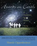 El cielo en la tierra: Manual para padres de niños pequeños - Heaven on Earth: A Handbook for Parents of Young Children