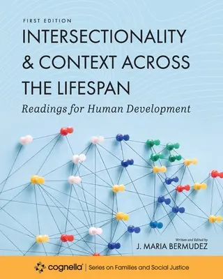 Interseccionalidad y contexto a lo largo de la vida: Lecturas para el desarrollo humano - Intersectionality and Context across the Lifespan: Readings for Human Development