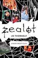 Zealot Un libro sobre sectas - Zealot: A Book about Cults