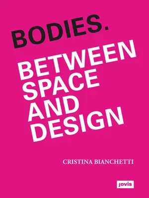 Cuerpos: Entre el espacio y el diseño - Bodies: Between Space and Design