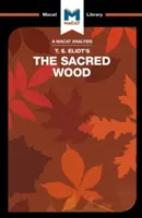 Análisis de El bosque sagrado de T.S. Eliot: ensayos sobre poesía y crítica - An Analysis of T.S. Eliot's the Sacred Wood: Essays on Poetry and Criticism