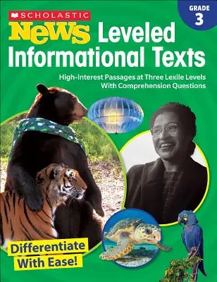 Scholastic News Leveled Informational Texts: Grado 3: Pasajes de alto interés en tres niveles Lexile con preguntas de comprensión - Scholastic News Leveled Informational Texts: Grade 3: High-Interest Passages at Three Lexile Levels with Comprehension Questions