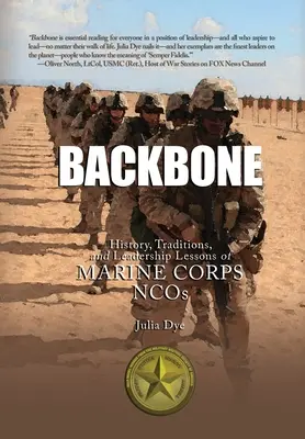 Espina dorsal: Historia, tradiciones y lecciones de liderazgo de los suboficiales del Cuerpo de Marines - Backbone: History, Traditions, and Leadership Lessons of Marine Corps NCOs