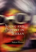 Jóvenes y desafiantes en Teherán - Young and Defiant in Tehran