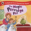 La olla mágica: Los primeros cuentos favoritos de Ladybird - Magic Porridge Pot: Ladybird First Favourite Tales