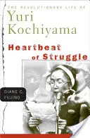 El latido de la lucha: La vida revolucionaria de Yuri Kochiyama - Heartbeat of Struggle: The Revolutionary Life of Yuri Kochiyama