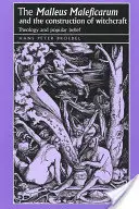 El 'Malleus Maleficarum' y la construcción de la brujería: Teología y creencia popular - The 'Malleus Maleficarum' and the Construction of Witchcraft: Theology and Popular Belief