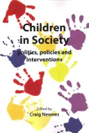 Los niños en la sociedad: Política, políticas e intervenciones - Children in Society: Politics, Policies and Interventions