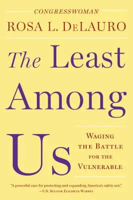 Los más desfavorecidos: La batalla por los vulnerables - The Least Among Us: Waging the Battle for the Vulnerable