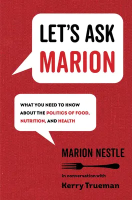 Preguntemos a Marion, 74: Lo que debe saber sobre política alimentaria, nutrición y salud - Let's Ask Marion, 74: What You Need to Know about the Politics of Food, Nutrition, and Health