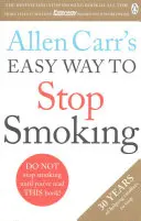 Allen Carr: La manera fácil de dejar de fumar - Lea este libro y nunca volverá a fumar un cigarrillo - Allen Carr's Easy Way to Stop Smoking - Read this book and you'll never smoke a cigarette again