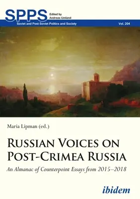 Voces rusas sobre la Rusia posterior a Crimea: Un almanaque de ensayos de contrapunto de 2015-2018 - Russian Voices on Post-Crimea Russia: An Almanac of Counterpoint Essays from 2015-2018