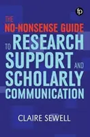 Guía práctica de apoyo a la investigación y comunicación académica - No-nonsense Guide to Research Support and Scholarly Communication