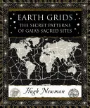 Rejillas de la Tierra: Los patrones secretos de los lugares sagrados de Gaia - Earth Grids: The Secret Patterns of Gaia's Sacred Sites