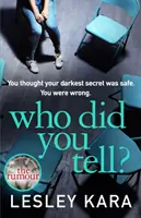 ¿A quién se lo has contado? - De la autora del bestseller El rumor - Who Did You Tell? - From the bestselling author of The Rumour