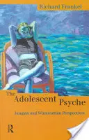 La psique adolescente: Perspectivas junguianas y winnicottianas - The Adolescent Psyche: Jungian and Winnicottian Perspectives