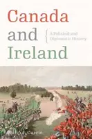 Canadá e Irlanda: Historia política y diplomática - Canada and Ireland: A Political and Diplomatic History