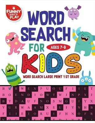 Sopa de letras para niños de 7 a 9 años: Sopa de letras para niños de 7 a 9 años Libro de actividades para la educación y el aprendizaje - Word Search For Ages 7-9 Kids: Word Search for Kids Ages 7-9 Activity Book for Education & Learning