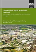 Manual de evaluación del impacto ambiental, tercera edición - Guía práctica para planificadores, promotores y comunidades - Environmental Impact Assessment Handbook, Third edition - A practical guide for planners, developers and communities