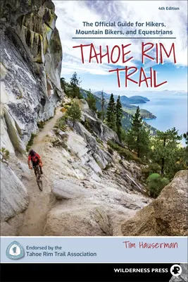 Tahoe Rim Trail: La guía oficial para excursionistas, ciclistas de montaña y ecuestres - Tahoe Rim Trail: The Official Guide for Hikers, Mountain Bikers, and Equestrians