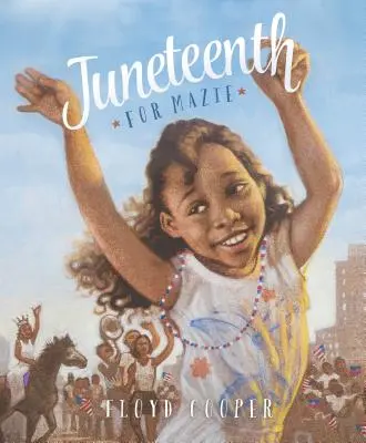 Juneteenth para Mazie - Juneteenth for Mazie