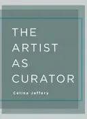 El artista como comisario - The Artist as Curator