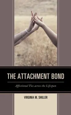 El vínculo de apego: lazos afectivos a lo largo de la vida - The Attachment Bond: Affectional Ties across the Lifespan