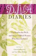 D.I.V.A. Diaries; The Road to the Ph.D. and Stories of Black Women Who Have Endured (Diarios D.I.V.A.: el camino hacia el doctorado e historias de mujeres negras que han perdurado) - D.I.V.A. Diaries; The Road to the Ph.D. and Stories of Black Women Who Have Endured